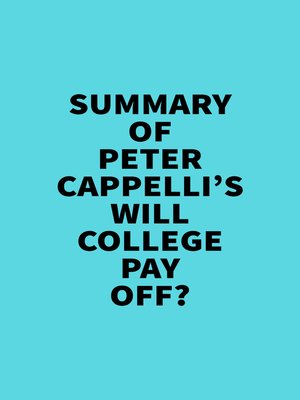 cover image of Summary of Peter Cappelli's Will College Pay Off?